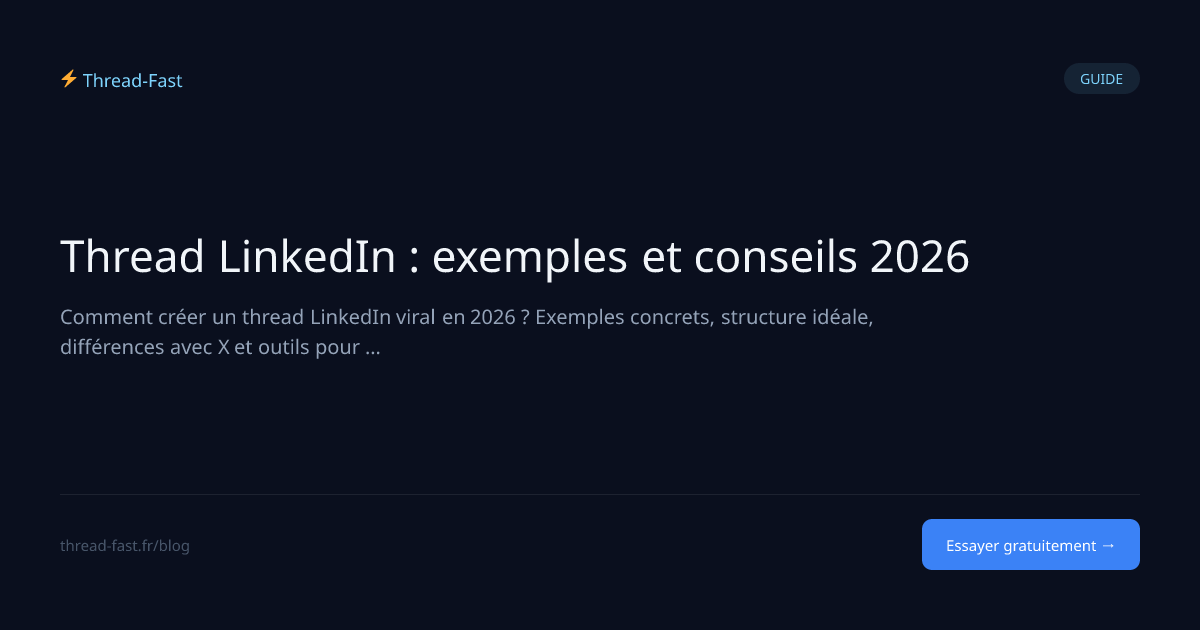 Thread LinkedIn : exemples et conseils 2026 — Thread-Fast
